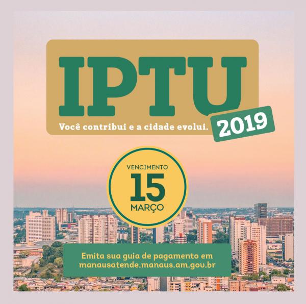 Atenção, contribuinte! O IPTU 2019 vence no dia 15 de Março. A guia de pagamento já está disponível no portal Manaus Atende